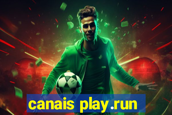 canais play.run